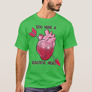 Du har ett vackert hjärta t shirt