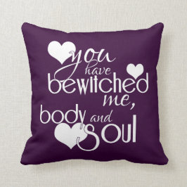 Du har förhäxt mig, förkroppsligar och Soul Kudde