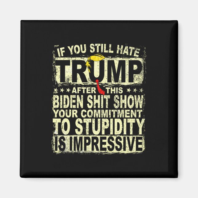 Du har fortfarande en trump efter denna supporttru magnet (Framsidan)