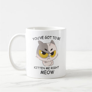 Du har Har att bli kattad Höger Meow Kaffemugg