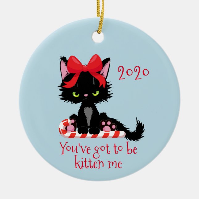 Du har Har att bli Kitten Me 2020 Julgransprydnad Keramik (Framsidan)