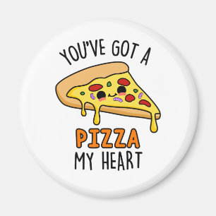 Du har Har en Pizza min hjärtkärna Pizza Pun Magnet