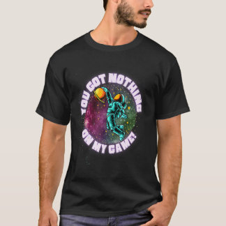 Du har ingenting på mitt spel.. t shirt