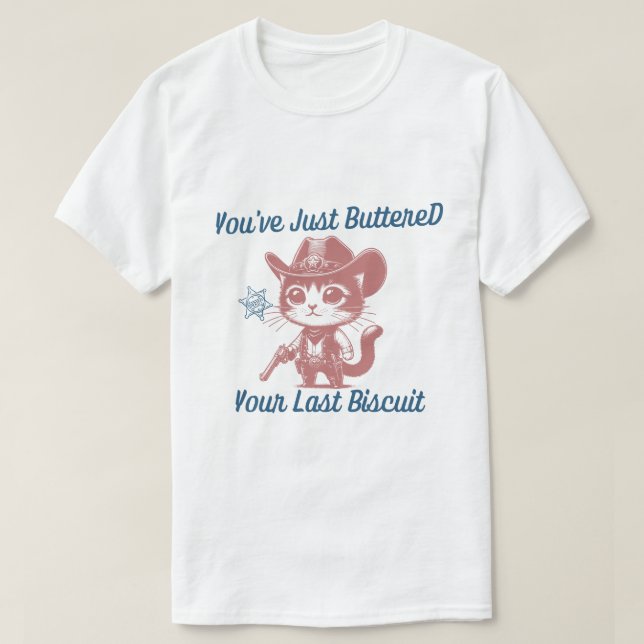 Du har just misshandlat din sista biscuit t shirt (Design framsida)