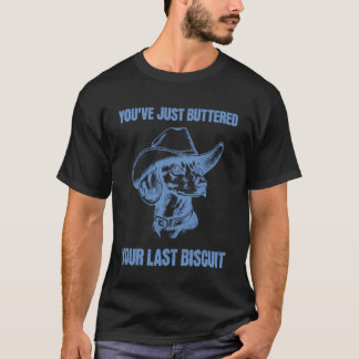 Du Har Just Smörat Din Sista Skiva Rolig Cowbo T Shirt