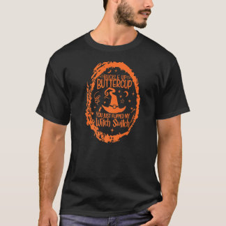 Du har just vänt på min Witch-switch T Shirt