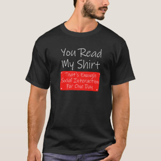 Du har läst min tillräckligt social interaktion Sa T Shirt