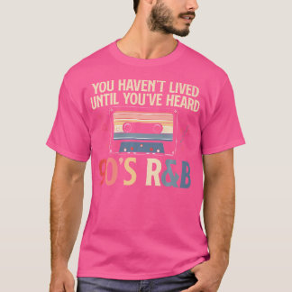 Du har levt tills du hörde 90S RB Music Lo T Shirt