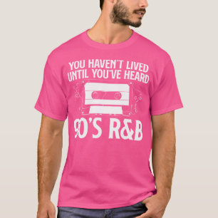 Du har levt tills du hörde 90S RB Music Lo T Shirt