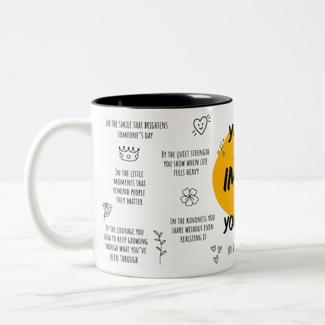 Du Har Mer Inverkan Än Du Vet Mugg  (Vänster)