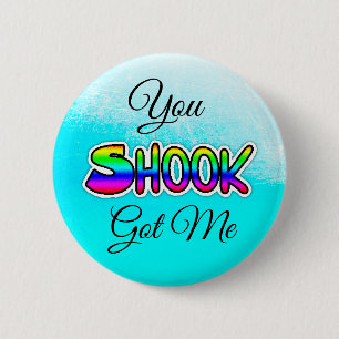 Du Har mig Shook Slang Button Knapp