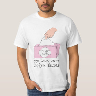 Du har några allvarliga silkespapper tee shirt