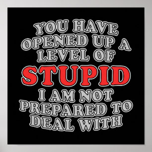 Du har öppnat upp en nivå av stupid poster