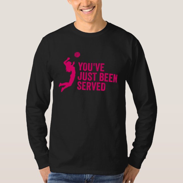 Du Har Precis Blivit Serverad Volleyboll T Shirt (Framsida)