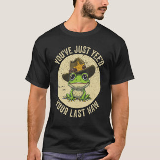 Du har precis gjort din senaste Westerna åk T Shirt