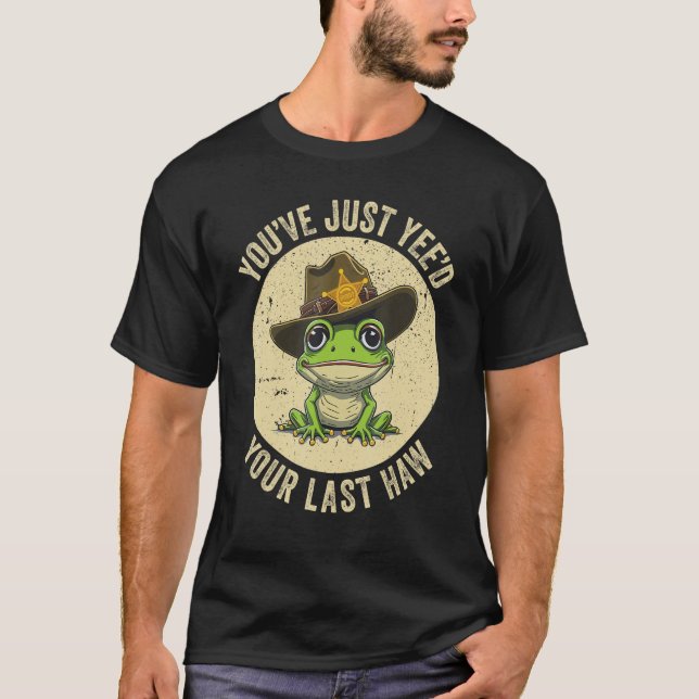 Du har precis gjort din senaste Westerna åk T Shirt (Framsida)