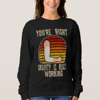 du har rätt gravitationen fungerar frakturerad bry t shirt