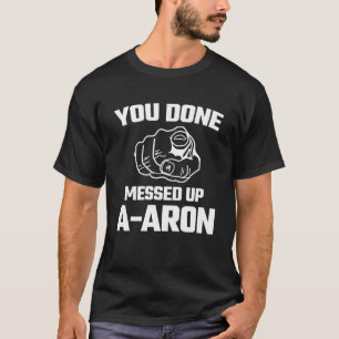 Du har skickat Aaron Meme Funny Novelty Gift T Shirt