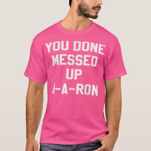Du har skickat meddelanden om AARon Funny TV Show T Shirt