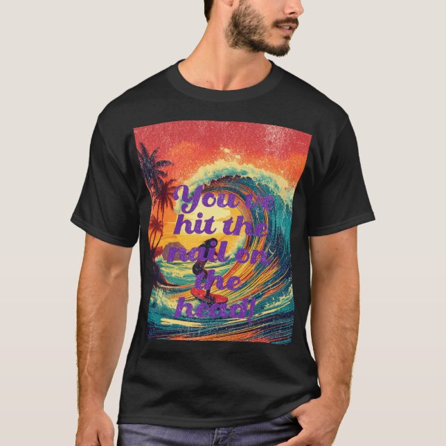 Du har slått nagel på huvudet! t shirt (Framsida)