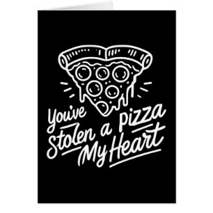 Du har stulen a Pizza My Heart - Lustigt Pizza Äls Hälsningskort