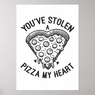 Du har stulen a Pizza My Heart - Lustigt Pizza Äls Poster