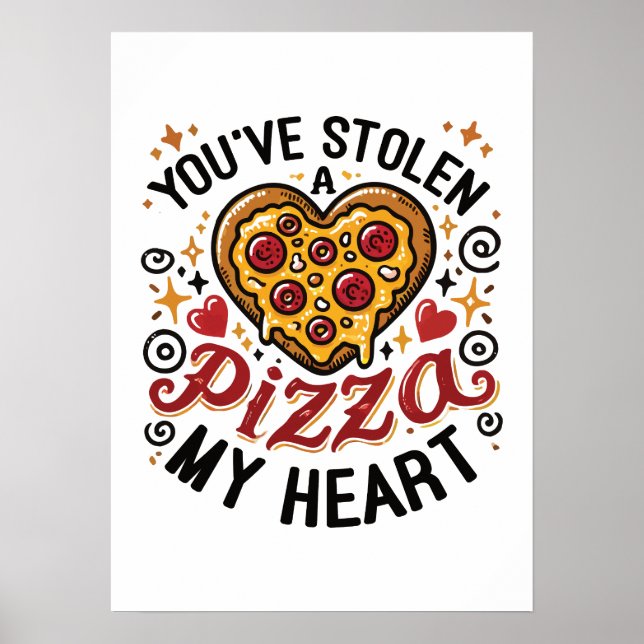 Du har stulen a Pizza My Heart - Lustigt Pizza Äls Poster (Framsidan)