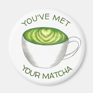 Du har träffat din Match Matcha Grönt Tea Latte Kä Magnet