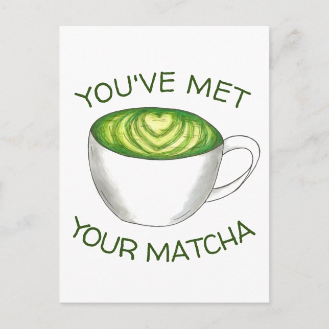 Du har träffat din Match Matcha Grönt Tea Latte Kä Vykort (Framsida)
