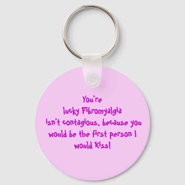 Du har tur att Fibromyalgi inte är smittsam. Nyckelring (Framsida)