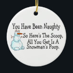 Du har varit den stygga Snowmans poopen Julgransprydnad Keramik<br><div class="desc">Du har varit stygg,  så Heres all kamma hem är du Get den Snowmans poopen</div>