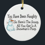 Du har varit den stygga Snowmans poopen Julgransprydnad Keramik<br><div class="desc">Du har varit stygg,  så Heres all kamma hem är du Get den Snowmans poopen</div>