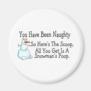Du har varit den stygga Snowmans poopen Magnet