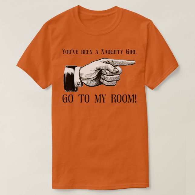 Du har varit en stygg flicka t shirt (Design framsida)