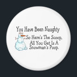 Du har varit Naughty Snowmans Poop Magnet<br><div class="desc">Du har varit Naughty Snowmans Poop</div>