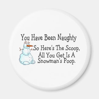 Du har varit Naughty Snowmans Poop Magnet