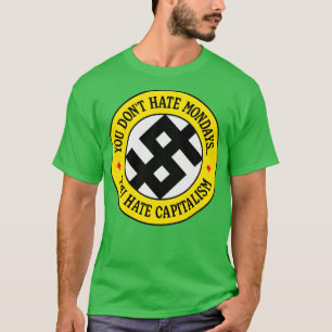 Du hatar inte måndag du hatar kapitalism t shirt