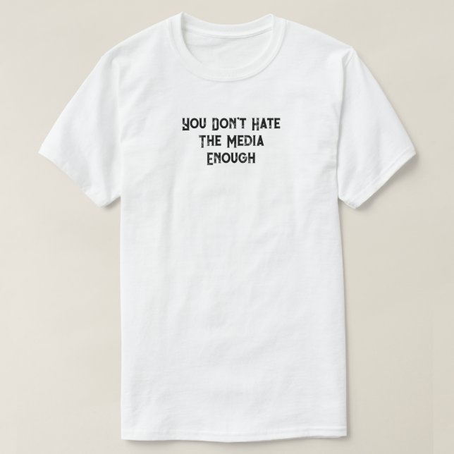 Du hatar inte mediets t-shirt (Design framsida)