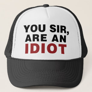 Du Herr, är en Idiot Truckerkeps