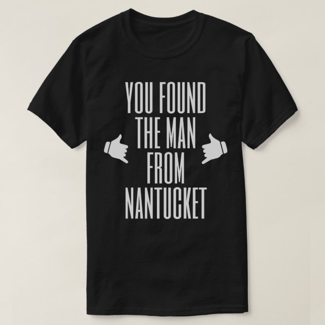 Du hittade mannen från Nantucket T Shirt (Design framsida)