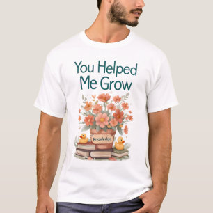 Du hjälpte mig att växa - Lärargåva T Shirt