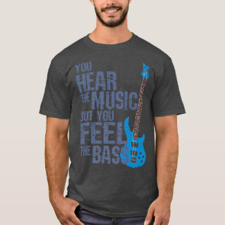 Du hör musik, men du känner BassBass Guita T Shirt