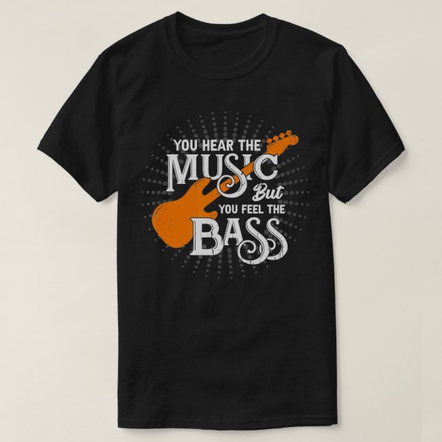 Du hör musiken, men du känner av bass t shirt (Design framsida)