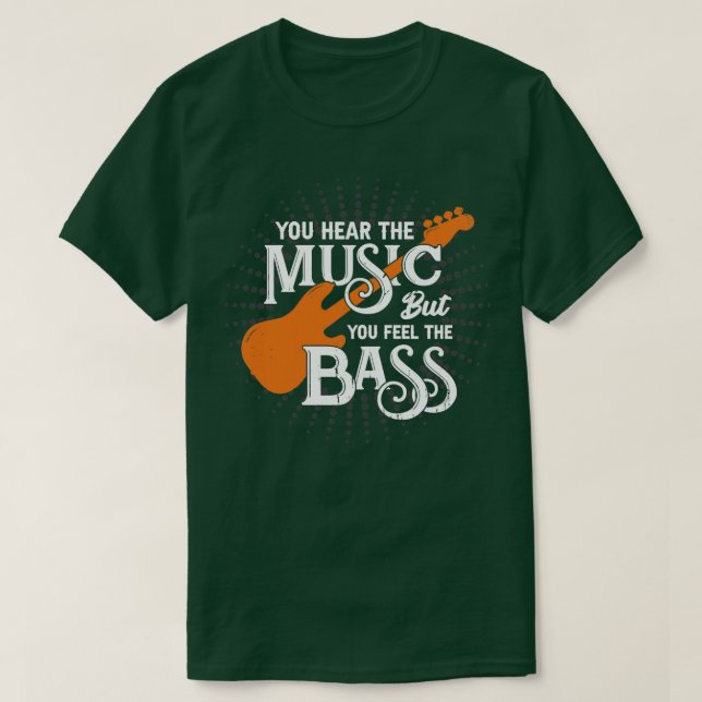 Du hör musiken, men du känner av bass t shirt (Design framsida)