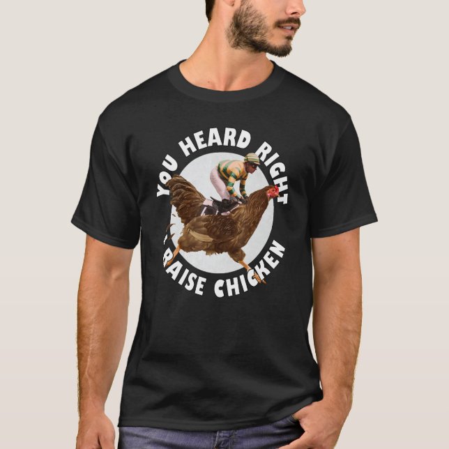 Du hörde rätt  Jag föder upp kyckling    Kycklingu T Shirt (Framsida)
