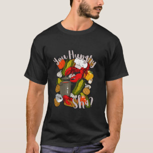 Du Hungrig Sha Cajun-kokning Kräftor Boil Gumbo C T Shirt