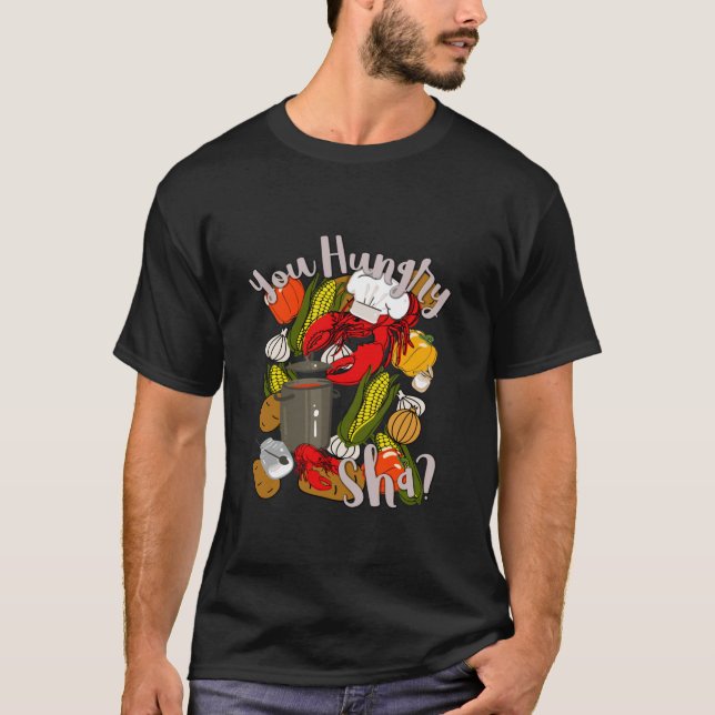 Du Hungrig Sha Cajun-kokning Kräftor Boil Gumbo C T Shirt (Framsida)
