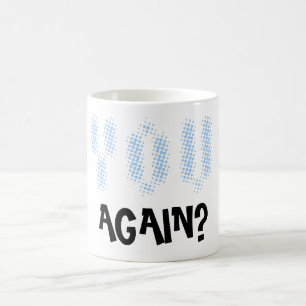 Du igen? kaffemugg