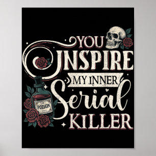 Du inspirerar min inre seriella mördare Retro Spoo Poster