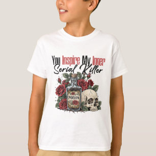 Du inspirerar min inre seriella mördare t shirt